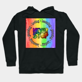 Never Stop Learning Growing Loving Hoodie